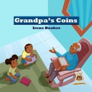Grandpa's Coins di Irene Booker edito da LIGHTNING SOURCE INC