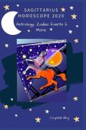 Sagittarius Horoscope 2020: Astrology, Zodiac Events & More di Crystal Sky edito da LIGHTNING SOURCE INC