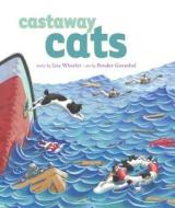 Castaway Cats di Lisa Wheeler edito da ATHENEUM BOOKS