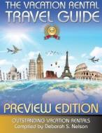 The Vacation Rental Travel Guide: Outstanding Vacation Rentals di Deborah S. Nelson edito da DS Publishing