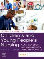 A Textbook of Children's and Young People's Nursing di Edward Alan Glasper, James Richardson, Duncan Randall edito da CHURCHILL LIVINGSTONE