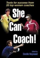 She Can Coach! di Cecile B. Reynaud edito da Human Kinetics Publishers