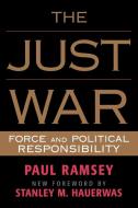 The Just War di Paul Ramsey, Stanley Hauerwas edito da Rowman & Littlefield Publishers, Inc.