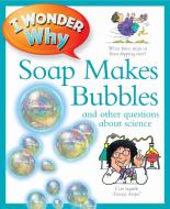 I Wonder Why Soap Makes Bubbles di Barbara Taylor edito da Pan Macmillan