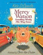 Mercy Watson: Something Wonky This Way Comes di Kate Dicamillo edito da CANDLEWICK BOOKS