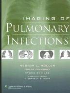 Imaging of Pulmonary Infections di Nestor L. Muller, Tomas Franquet, Kyung Soo Lee edito da WOLTERS KLUWER HEALTH