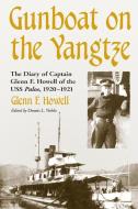 Howell, G:  Gunboat on the Yangtze di Glenn F. Howell edito da McFarland