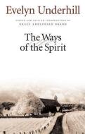 The Ways of the Spirit di Evelyn Underhill edito da Crossroad Publishing Company