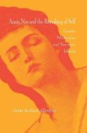 Anaïs Nin and the Remaking of Self: Gender, Modernism, and Narrative Identity di Diane Richard-Allerdyce edito da NORTHERN ILLINOIS UNIV