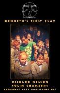 Kenneth's First Play di Richard Nelson, Colin Chambers edito da BROADWAY PLAY PUB INC (NY)