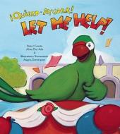 Let Me Help! / Quiero Ayudar! di Alma Flor Ada edito da Children's Book Press,u.s.