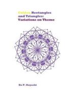 Golden Rectangles and Triangles di Ko Hayashi edito da Ko P. Hayashi