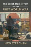 The British Home Front And The First World War edito da Cambridge University Press
