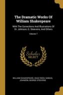 The Dramatic Works Of William Shakespeare: With The Corrections And Illustrations Of Dr. Johnson, G. Steevens, And Others; Volume 7 di William Shakespeare, Isaac Reed, Samuel Johnson edito da WENTWORTH PR