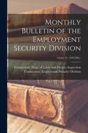 Monthly Bulletin of the Employment Security Division; v.6: no.12; 1941: Dec. edito da LIGHTNING SOURCE INC