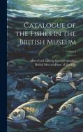 Catalogue of the Fishes in the British Museum; Volume 8 di Albert Carl Ludwig Gotthilf Günther edito da LEGARE STREET PR