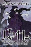 The Joy Of Hex di Dorie Sarina Dorie edito da Independently Published