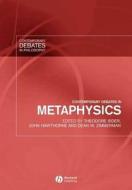 Contemporary Debates in Metaphysics edito da Wiley-Blackwell