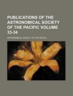 Publications of the Astronomical Society of the Pacific Volume 33-34 di Astronomical Society of the Pacific edito da Rarebooksclub.com