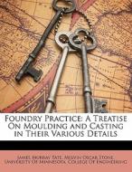 A Treatise On Moulding And Casting In Their Various Details di James Murray Tate, Melvin Oscar Stone edito da Bibliobazaar, Llc