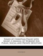 A Manual Of Worship For Public, Social And Private Devotion di . Anonymous edito da Bibliolife, Llc