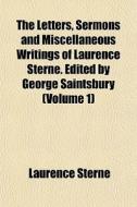 The Letters, Sermons And Miscellaneous W di Laurence Sterne edito da General Books