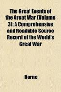 The Great Events Of The Great War Volum di Helen Horne edito da General Books