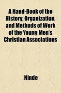 A Hand-book Of The History, Organization di Ninde edito da General Books
