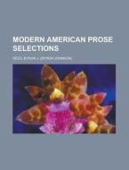 Modern American Prose Selections di Byron J. Rees edito da Rarebooksclub.com