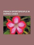 French Sportspeople In Doping Cases: Ric di Books Llc edito da Books LLC, Wiki Series