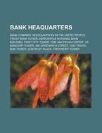 Bank Heaquarters: Bank Company Headquarters in the United States, Mercantile National Bank Building, Us Bancorp Tower, One Wachovia Cent edito da Books LLC