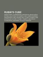 Rubik's Cube: Rubik's Cube, N-dimensional Sequential Move Puzzle, Rubik's Cube In Popular Culture, Speedcubing di Source Wikipedia edito da Books Llc