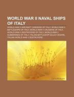 World War Ii Naval Ships Of Italy: Red S di Books Llc edito da Books LLC, Wiki Series