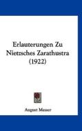 Erlauterungen Zu Nietzsches Zarathustra (1922) di August Messer edito da Kessinger Publishing