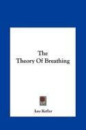 The Theory of Breathing di Leo Kofler edito da Kessinger Publishing