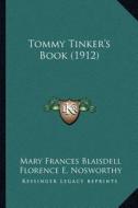 Tommy Tinker's Book (1912) di Mary Frances Blaisdell edito da Kessinger Publishing