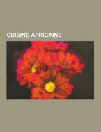 Cuisine Africaine di Source Wikipedia edito da University-press.org