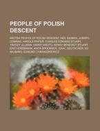 People Of Polish Descent: British People Of Polish Descent, Neil Gaiman, Joseph Conrad, Harold Pinter, Charles Edward Stuart, Tracey Ullman di Source Wikipedia edito da Books Llc, Wiki Series