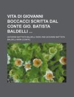 Vita Di Giovanni Boccacci Scritta Dal Co di Giovanni Battista Baldelli Boni edito da General Books