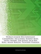 World Junior Welterweight Champions, Inc di Hephaestus Books edito da Hephaestus Books