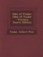 Odes of Pindar: Odes of Pindar - Primary Source Edition di Pindar, Gilbert West edito da Nabu Press