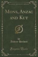 Mons, Anzac And Kut (classic Reprint) di Aubrey Herbert edito da Forgotten Books
