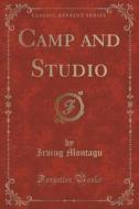 Camp And Studio (classic Reprint) di Irving Montagu edito da Forgotten Books