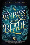 Compass and Blade di Rachel Greenlaw edito da INKYARD PR