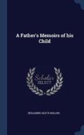 A Father's Memoirs of His Child di Benjamin Heath Malkin edito da CHIZINE PUBN