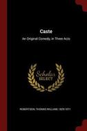 Caste: An Original Comedy, in Three Acts edito da CHIZINE PUBN