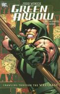 Green Arrow Crawling From The Wreckage Tp di Judd Winick edito da Dc Comics