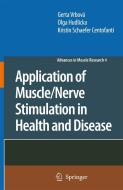 Application of Muscle/Nerve Stimulation in Health and Disease di Gerta Vrbová, Olga Hudlicka, Kristin Schaefer Centofanti edito da Springer-Verlag GmbH