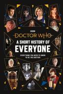 Doctor Who: A Short History Of Everyone di Doctor Who edito da Penguin Random House Children's UK