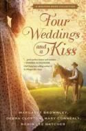 Four Weddings and a Kiss: A Western Bride Collection di Margaret Brownley, Debra Clopton, Mary Connealy edito da Thorndike Press